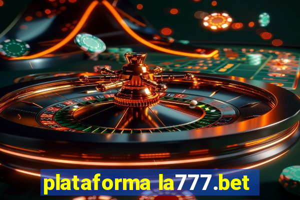 plataforma la777.bet