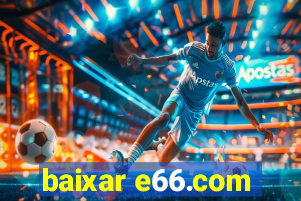 baixar e66.com