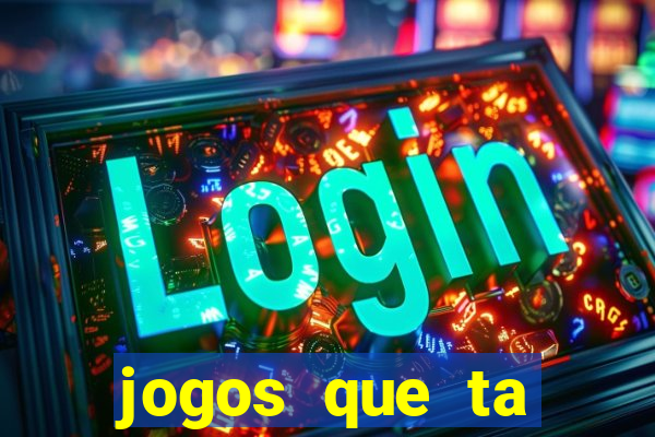 jogos que ta pagando agora