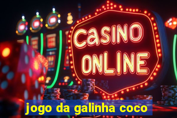 jogo da galinha coco