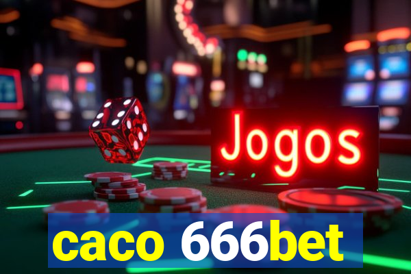 caco 666bet