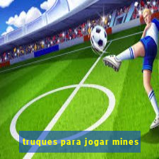 truques para jogar mines