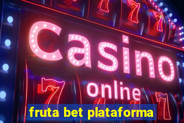 fruta bet plataforma