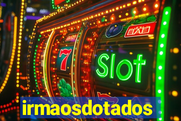 irmaosdotados