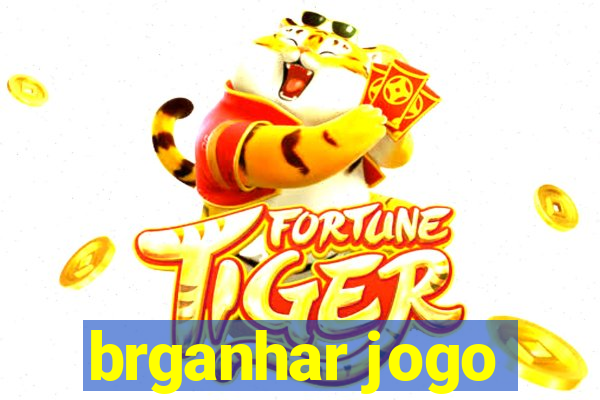 brganhar jogo