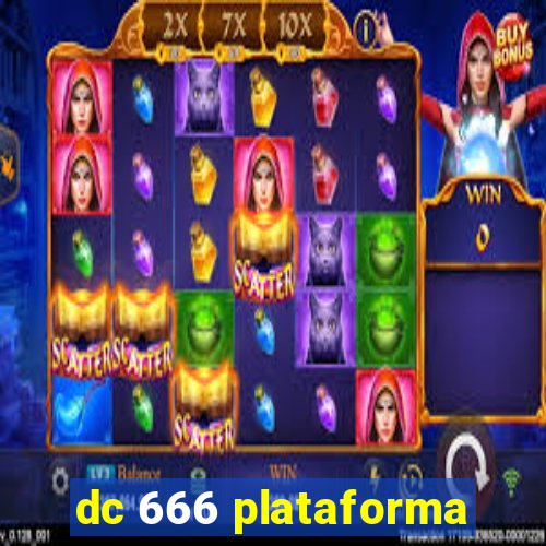 dc 666 plataforma