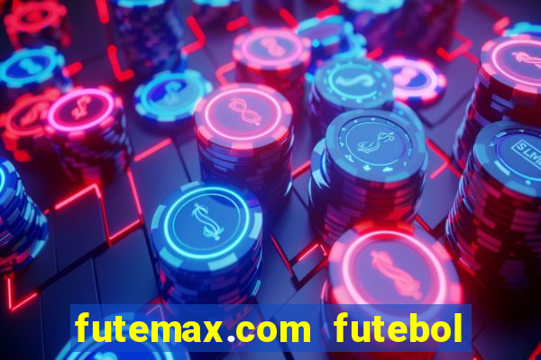 futemax.com futebol ao vivo