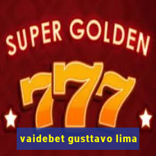 vaidebet gusttavo lima