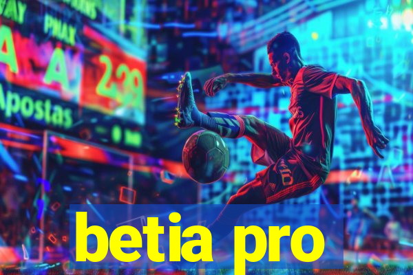 betia pro