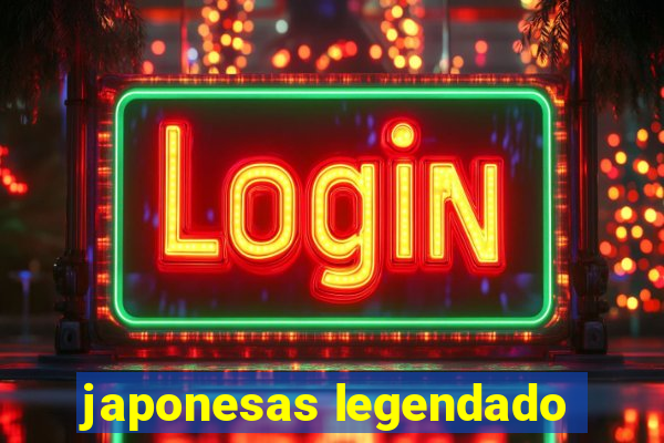 japonesas legendado