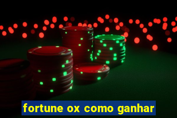 fortune ox como ganhar