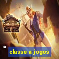 classe a jogos