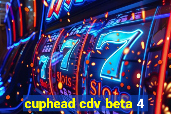 cuphead cdv beta 4