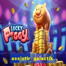 assistir galactik football dublado