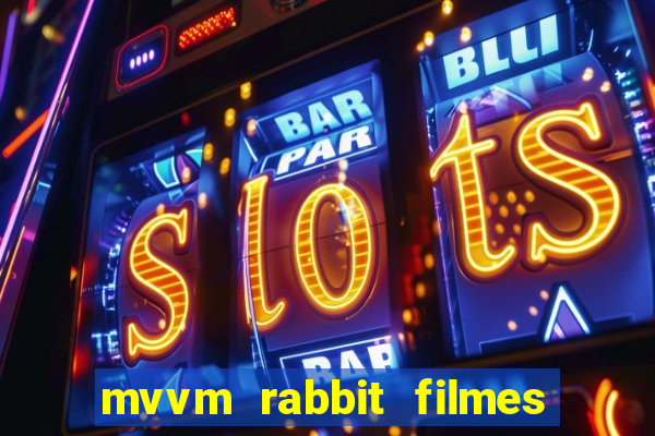 mvvm rabbit filmes e séries