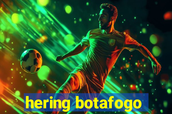 hering botafogo