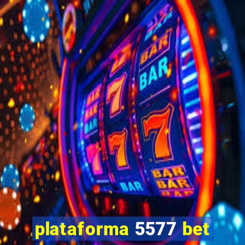 plataforma 5577 bet