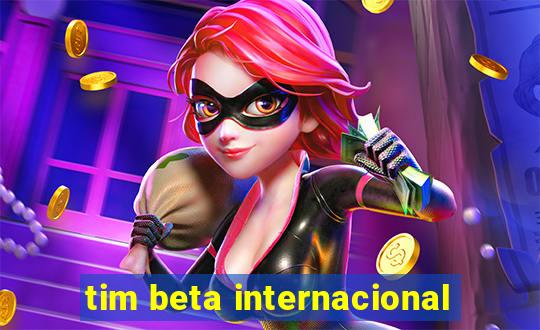 tim beta internacional