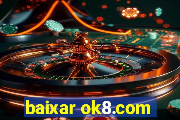 baixar ok8.com