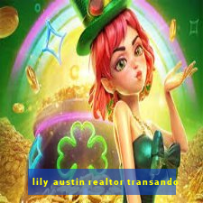 lily austin realtor transando