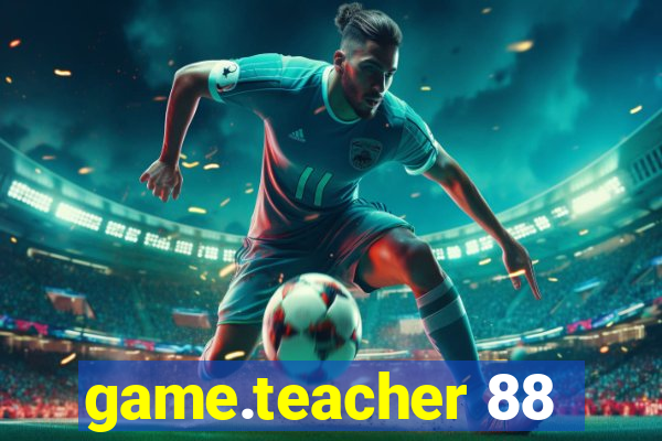 game.teacher 88