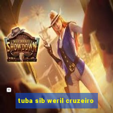 tuba sib weril cruzeiro