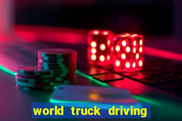 world truck driving simulator tudo desbloqueado