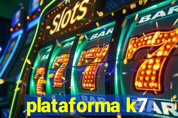 plataforma k7