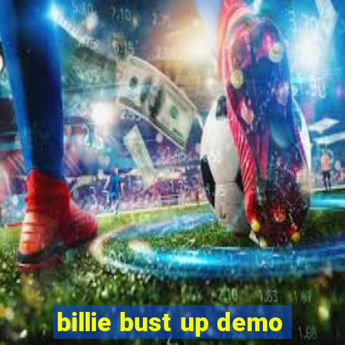 billie bust up demo