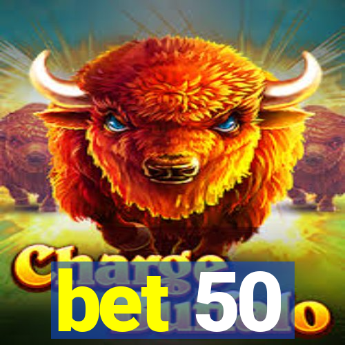 bet 50