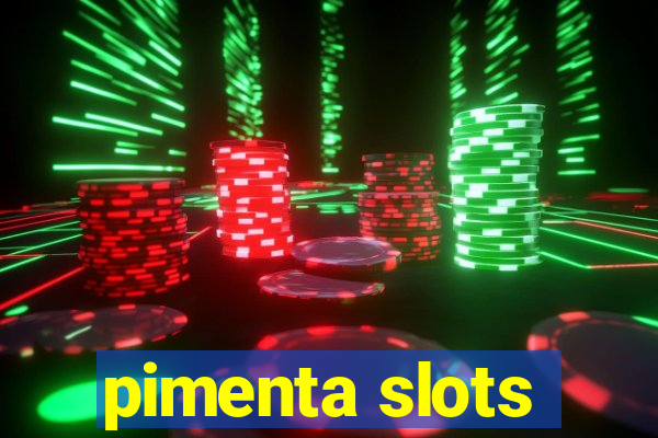 pimenta slots