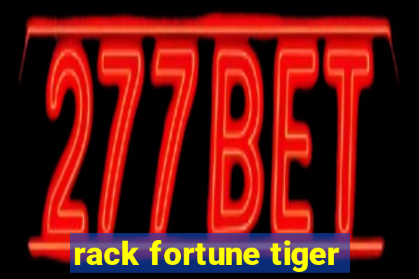 rack fortune tiger