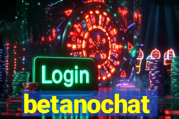 betanochat