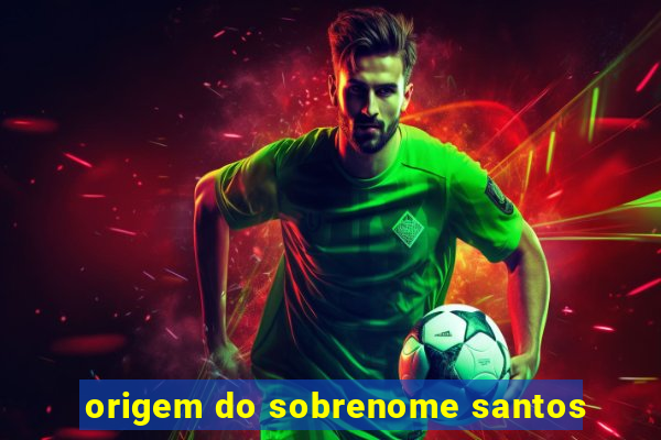 origem do sobrenome santos