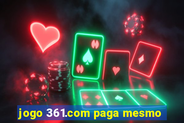 jogo 361.com paga mesmo