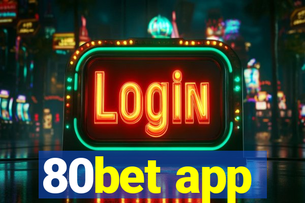 80bet app