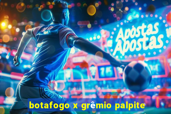 botafogo x grêmio palpite