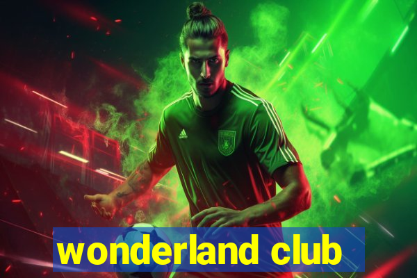 wonderland club