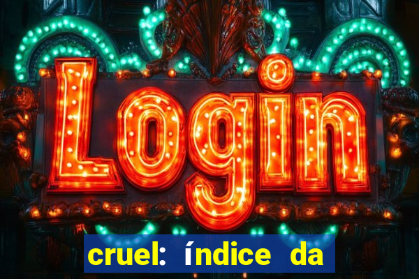 cruel: índice da maldade pdf cruel livro pdf