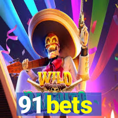 91 bets