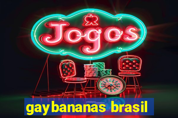 gaybananas brasil