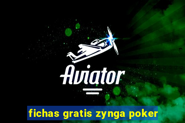 fichas gratis zynga poker