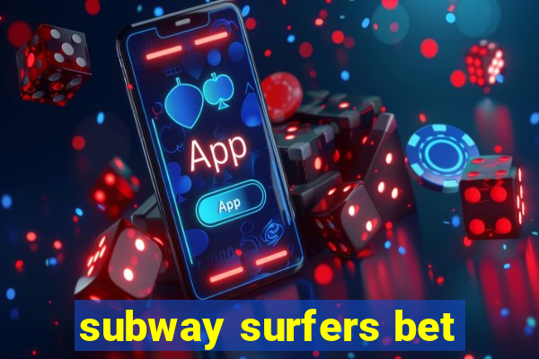 subway surfers bet