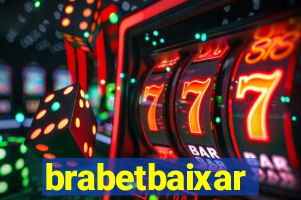 brabetbaixar