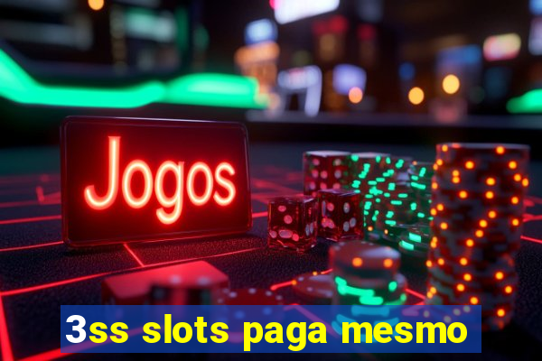 3ss slots paga mesmo