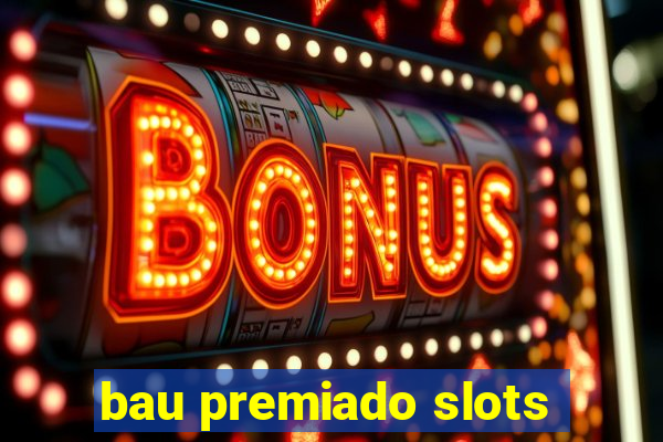 bau premiado slots