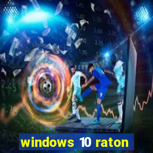 windows 10 raton