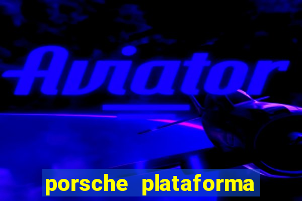 porsche plataforma de jogos