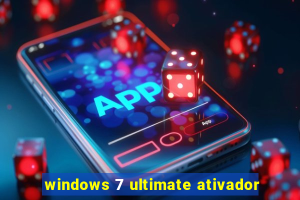 windows 7 ultimate ativador