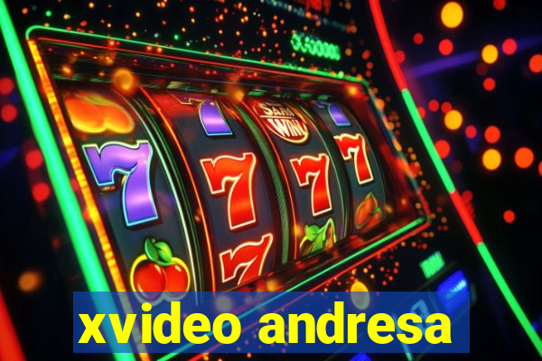 xvideo andresa